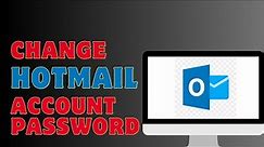 How To Change Hotmail Account Password