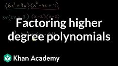 Factoring higher degree polynomials | Algebra 2 | Khan Academy