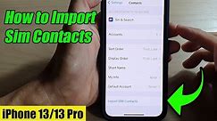 iPhone 13/13 Pro: How to Import Sim Contacts