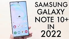 Samsung Galaxy Note 10+ In 2022! (Still Worth Buying?) (Review)