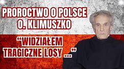 Proroctwo Ojca Klimuszko o Polsce – Jaki Los Czeka Polaków?