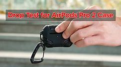 Drop test for AirPods Pro 2 Case