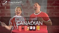 How to Speak Like a Canadian - 21 Funny Canada Slang Words and Phrases