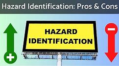 Hazard Identification: The Pros and Cons You Need to Know | What is Hazard Identification Advantage