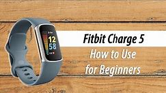 How to Use the Fitbit Charge 5 for Beginners | New User Guide