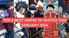 Top 5 Best Anime To Watch This January 2024