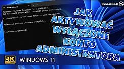 Jak w Windows 11 aktywować wyłączone konto Administratora systemu przy użyciu wiersza poleceń (cmd).