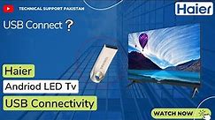 How To Connect The USB Device With I HAIER LED Tv