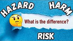 Hazard, Harm and Risk: Definitions, Differences and Example | Risk Management Part-1