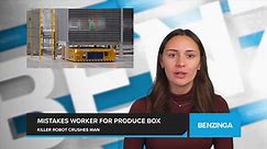 Industrial Robot Mistakes Worker for a Produce Box Fatally Crushing Him at Korean Distribution Center