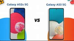 Samsung Galaxy A52 5G Vs Samsung Galaxy A53 5G