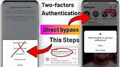 How to bypass two factor authentication Instagram 2024 Insta login without two factor authentication