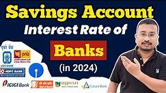 Savings Account Interest Rate of all banks in 2024 | High Interest Rate on Savings Account