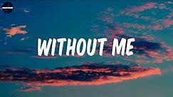 Without Me - Halsey (Lyrics) / Thinking you could live without me