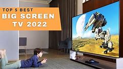 Top 5 : Best Large Screen TVs to buy in 2022