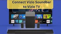 How To Connect Vizio Soundbar to Vizio TV