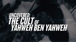 Uncovered: The Cult of Yahweh Ben Yahweh - NBC.com