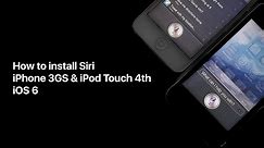 How to install Siri on iPhone 3GS & iPod Touch 4 on iOS 6 in 2022