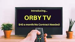 NEW - Orby TV Satellite Television, Just $40 a month, No Contract Needed