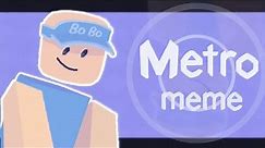 Metro || Animation meme || Evade