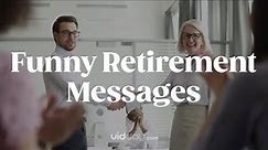 Funny Retirement Messages & Sayings