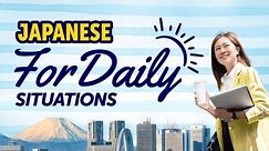 Learn Japanese for Daily Situations: Quick Mastery Guide