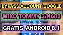 BYPASS ACCOUNT GOOGLE WIKO TOMMY 3 ANDROID 8.1