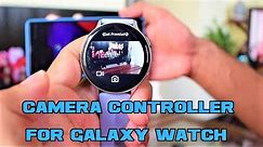 Camera controller app for Samsung Galaxy Watch -Camera One Application to control your phones Camera