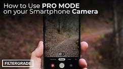 How to Use Pro Mode on Your Smartphone Camera (Samsung Galaxy)