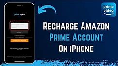 How to Recharge Amazon Prime in iPhone