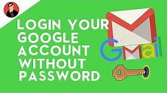 Login your Gmail ID without Password | Recover a Forgotten Gmail Password