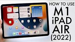 How To Use Your M1 iPad Air 5 (2022)! (Complete Beginners Guide)