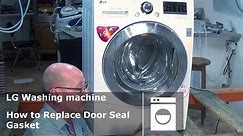 How to Replace LG Washing Machine Door Seal Gaskets