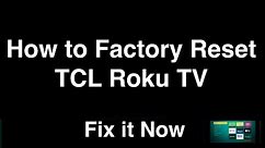 How to Factory Reset TCL Roku TV - Fix it Now