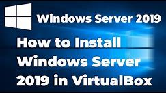 How to Install Windows Server 2019 in VirtualBox (Step By Step Guide)