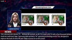 8K TV explained, and why you definitely don't need to buy one - 1BREAKINGNEWS.COM - video Dailymotion