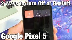 Pixel 5: How to Turn Off or Restart (2 ways)