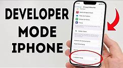 How To Enable iPhone Developer Mode - Full Guide