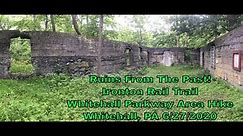Ruins From The Past! Whitehall Parkway Area Hike! Ironton Rail Trail! Whitehall, PA 6/27/2020