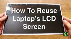 How to reuse LCD screen from an old Laptop