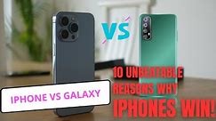 iPhone vs Galaxy - 10 Reasons Why iPhones Win