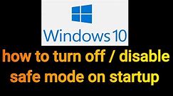 how to turn off safe mode on computer windows 10