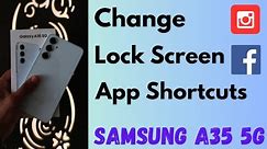 How to Change Lock Screen App Shortcuts in Samsung Galaxy A35 5G