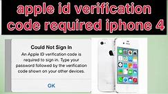 apple id verification code required iphone 4