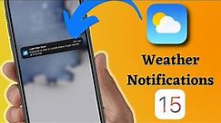 iOS 15 - Enable Weather Notifications on your #iPhone