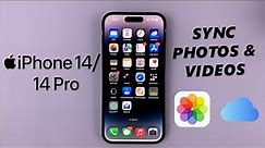 iPhone 14 / 14 Pro: How To Sync Photos and Videos To iCloud