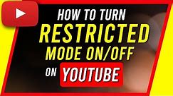 How To Turn On or Turn Off Restricted Mode On Youtube