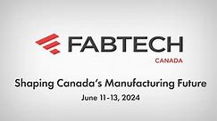 FABTECH Canada 2024 Preview