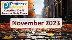Professor Messer's SY0-601 Security+ Study Group - November 2023