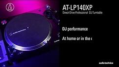 AT-LP140XP Overview | Direct-Drive Professional DJ Turntable